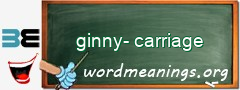 WordMeaning blackboard for ginny-carriage